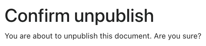 The confirmation that appears before unpublishing a page
